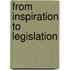 From Inspiration To Legislation