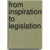From Inspiration To Legislation by Amy E. Black