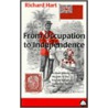 From Occupation To Independence door Richard Hart