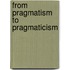 From Pragmatism To Pragmaticism