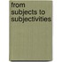 From Subjects to Subjectivities