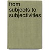 From Subjects to Subjectivities door Paul Sweezy