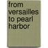 From Versailles To Pearl Harbor