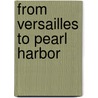 From Versailles To Pearl Harbor door Nicholas Tarling