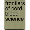 Frontiers Of Cord Blood Science door Bhattacharaya