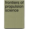 Frontiers of Propulsion Science door Marc G. Millis