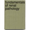 Fundamentals Of Renal Pathology door Robert B. Colvin