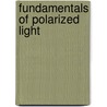 Fundamentals of Polarized Light door Christian Brosseau