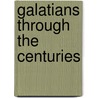 Galatians Through the Centuries by John Riches