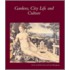 Gardens, City Life, and Culture