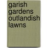 Garish Gardens Outlandish Lawns door Ronald C. Modra