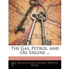 Gas, Petrol, and Oil Engine ... by George Arthur Burls