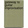 Gateway to Guitar Improvisation door Onbekend