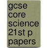 Gcse Core Science 21st P Papers door Richards Parsons