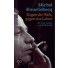 Gegen die Welt, gegen das Leben door Michel Houellebecq