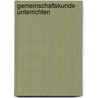 Gemeinschaftskunde unterrichten by Unknown