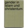 Gender in Islam und Christentum door Onbekend