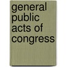 General Public Acts Of Congress by Unknown