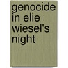 Genocide In Elie Wiesel's Night door Louise Hawker