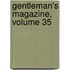 Gentleman's Magazine, Volume 35
