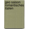Geo Saison Romantisches Italien by Unknown