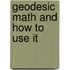 Geodesic Math and How to Use It