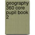 Geography 360 Core Pupil Book 2