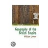 Geography Of The British Empire door William Lawson