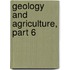 Geology And Agriculture, Part 6