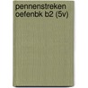 PENNENSTREKEN OEFENBK B2 (5V) by Myriam van Gils
