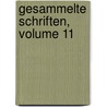 Gesammelte Schriften, Volume 11 by Wilhelm Humboldt