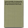 Gesamtkunstwerk Expressionismus by Unknown