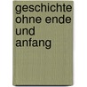 Geschichte ohne Ende und Anfang door Andrej Usatschow