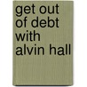 Get Out Of Debt With Alvin Hall door Alvin Hall