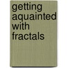 Getting Aquainted with Fractals door Gilbert Helmberg