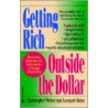 Getting Rich Outside the Dollar door Leonard Reiss