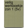 VEILIG WERKBOEKJE ZON 1 (5V) door Div