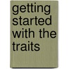 Getting Started with the Traits door Ruth Culham