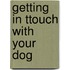 Getting in Ttouch with Your Dog
