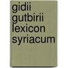 Gidii Gutbirii Lexicon Syriacum by Aegidius Gutbier