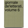 Giornale de'Letterati, Volume 6 door Nicolò Angelo Tinassi