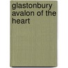 Glastonbury Avalon Of The Heart door Dion Fortune