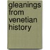 Gleanings From Venetian History
