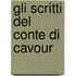 Gli Scritti Del Conte Di Cavour