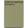 OEFENEN/SPELLING CD-ROM A door Onbekend