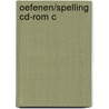 OEFENEN/SPELLING CD-ROM C door Onbekend