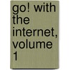 Go! with the Internet, Volume 1 door Shelley Gaskin