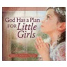 God Has a Plan for Little Girls door Janna Walkup