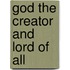 God The Creator And Lord Of All