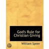 God's Rule For Christian Giving by William Speer